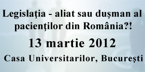Conferinţa Naţională a Pacienţilor, ediţia 2012 Conferinţa Naţională a Pacienţilor, ediţia 2012